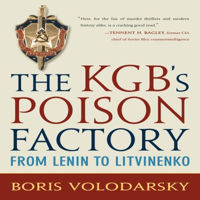 Boris Volodarsky/Kgb's Poison Factory,The@From Lenin To Litvinenko